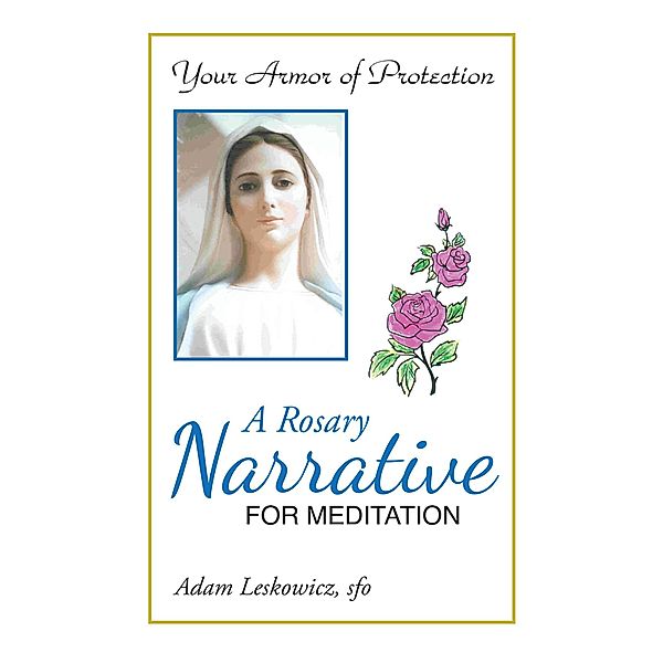 A Rosary Narrative for Meditation, Adam Leskowicz Sfo