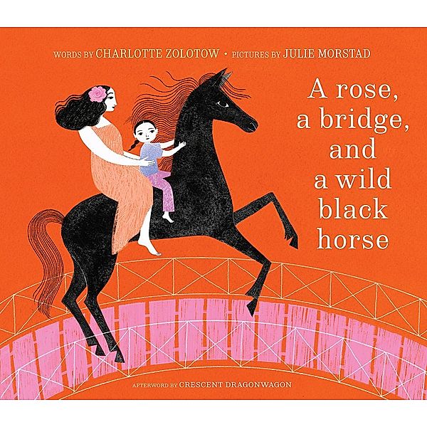A Rose, a Bridge, and a Wild Black Horse, Charlotte Zolotow
