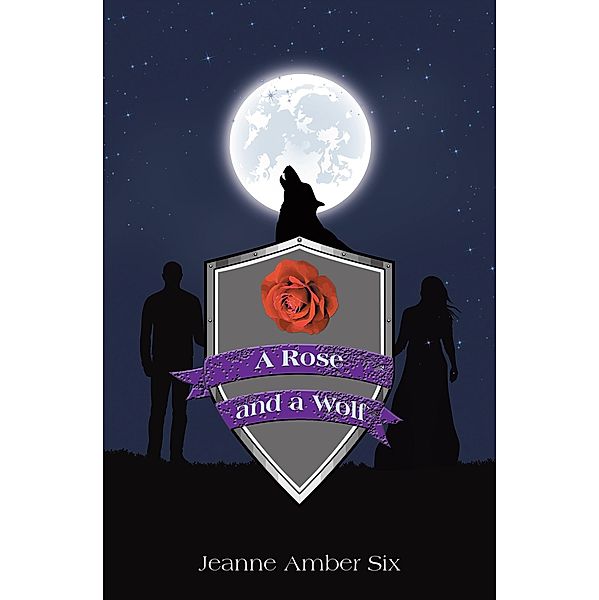 A Rose and a Wolf, Jeanne Amber Six