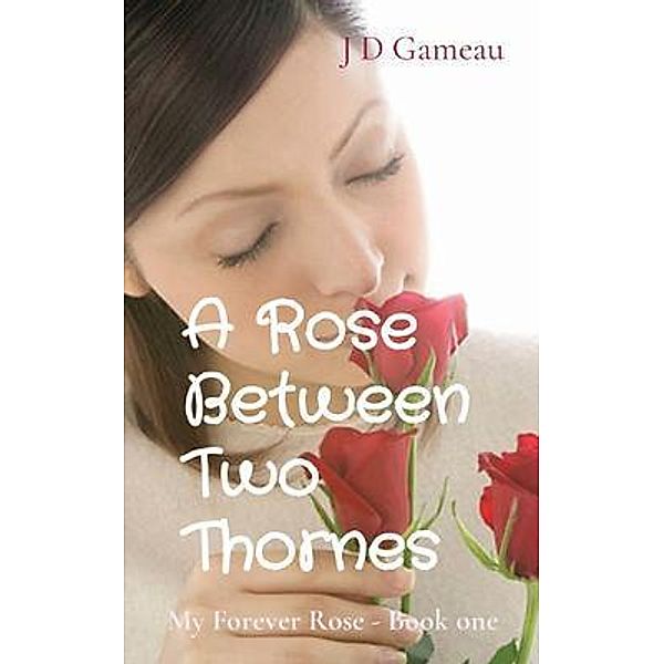 A Rose Between Two Thornes, Jennifer Gameau