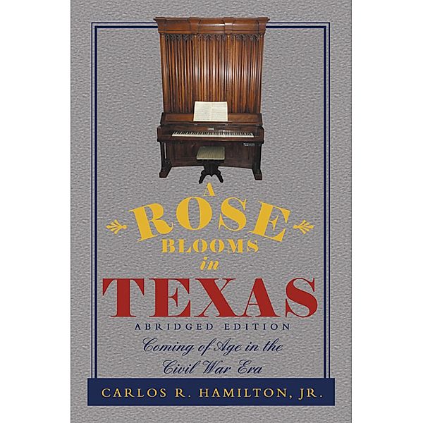 A Rose Blooms in Texas, Carlos R. Hamilton Jr.