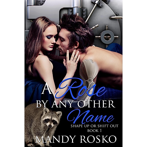A Rose by Any Other Name (Shape Up or Shift Out, #1) / Shape Up or Shift Out, Mandy Rosko