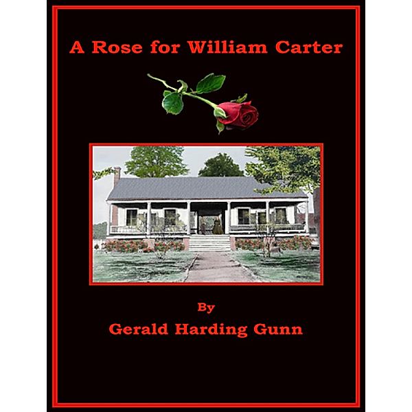 A Rose for William Carter, Gerald Harding Gunn
