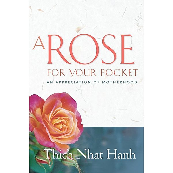 A Rose for Your Pocket, Thich Nhat Hanh