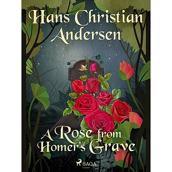 A Rose from Homer's Grave / Hans Christian Andersen's Stories, H. C. Andersen