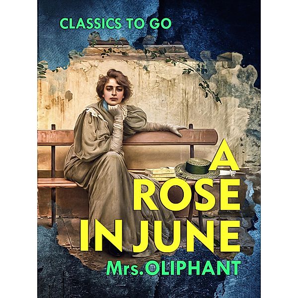 A Rose in June, Margaret Oliphant