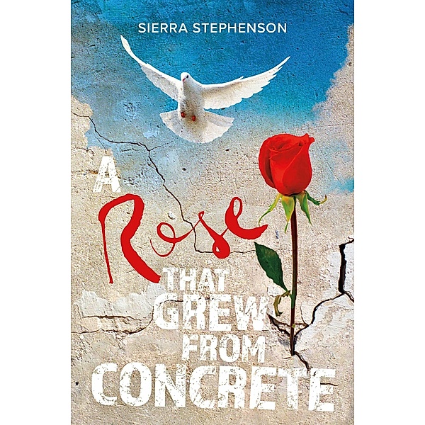 A Rose That Grew From Concrete, Sierra Stephenson