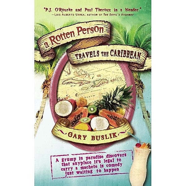 A Rotten Person Travels the Caribbean, Gary Buslik