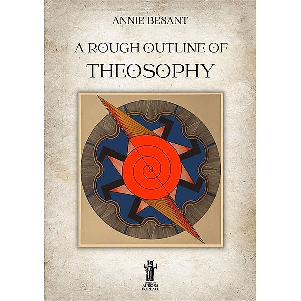 A rough outline of Theosophy, Annie Besant