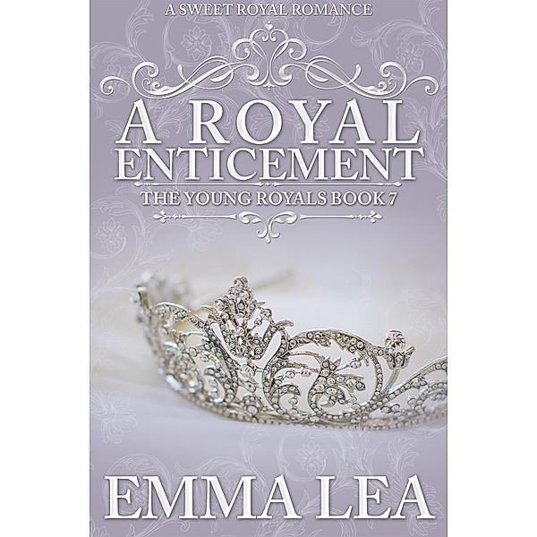 A Royal Enticement (The Young Billionaires, #7), Emma Lea