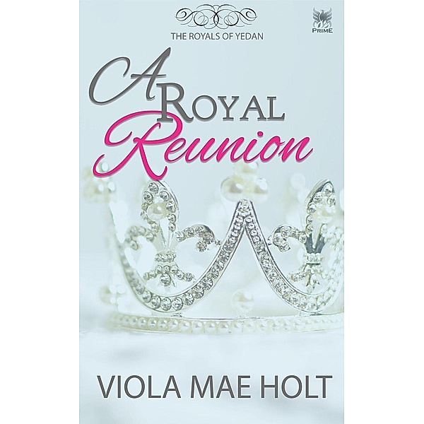 A Royal Reunion (The Royals of Yedan, #0), Viola Mae Holt
