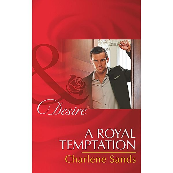 A Royal Temptation (Dynasties: The Montoros, Book 3) (Mills & Boon Desire), Charlene Sands