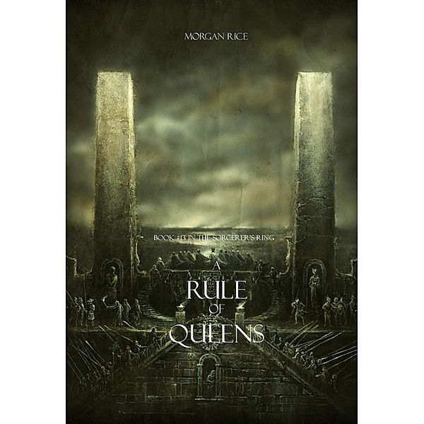 A Rule of Queens (Book #13 in the Sorcerer's Ring) / The Sorcerer's Ring, Morgan Rice