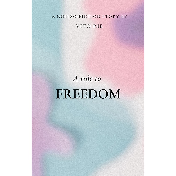 A Rule to Freedom, Vito Rie