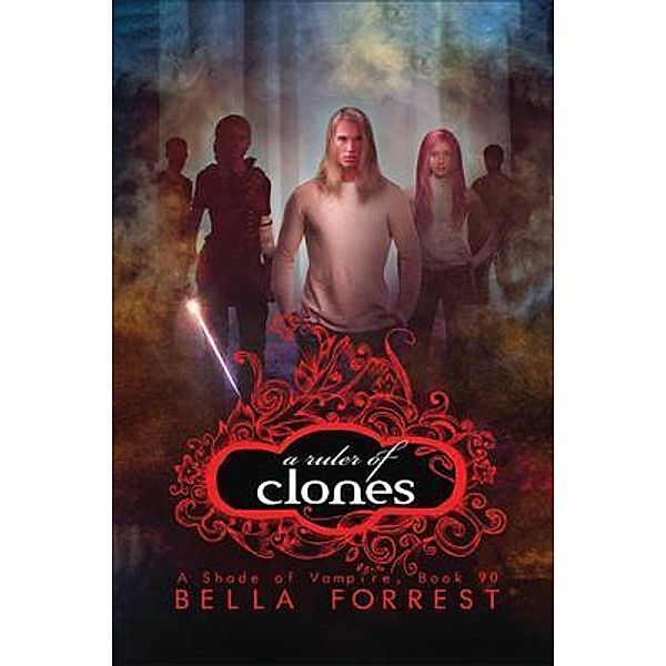 A Ruler of Clones / A Shade of Vampire Bd.90, Bella Forrest