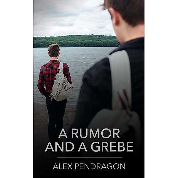 A Rumor and a Grebe, Alex Pendragon