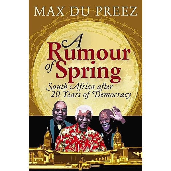 A Rumour of Spring, Max Du Preez