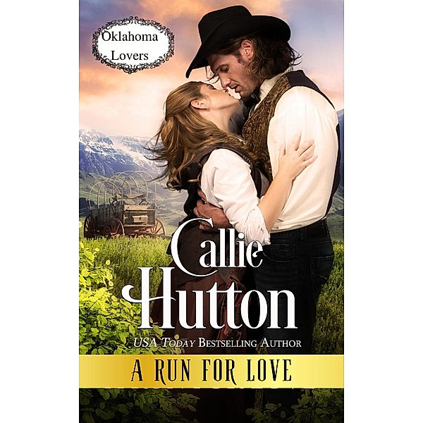 A Run for Love (Oklahoma Lovers, #1) / Oklahoma Lovers, Callie Hutton