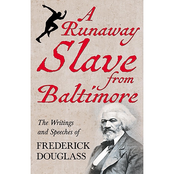 A Runaway Slave from Baltimore, Frederick Douglass