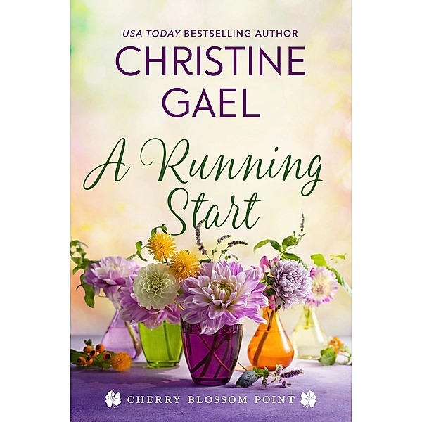 A Running Start (Cherry Blossom Point, #7) / Cherry Blossom Point, Christine Gael