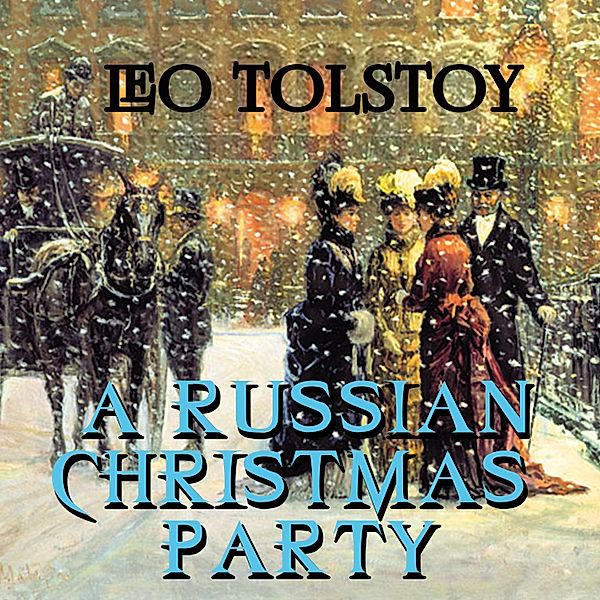 A Russian Christmas Party, Leo Tolstoy