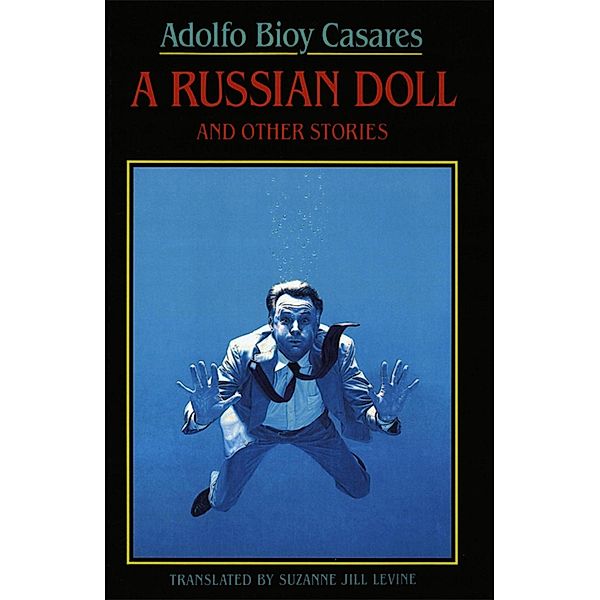 A Russian Doll & Other Stories / New Directions, Adolfo Bioy Casares