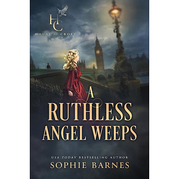 A Ruthless Angel Weeps (House of Croft, #3) / House of Croft, Sophie Barnes