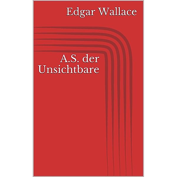 A.S. der Unsichtbare, Edgar Wallace