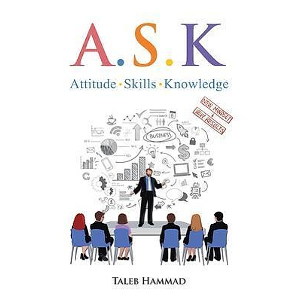 A.S.K. Attitude, Skills, and Knowledge / EC Publishing LLC, Taleb Hammad