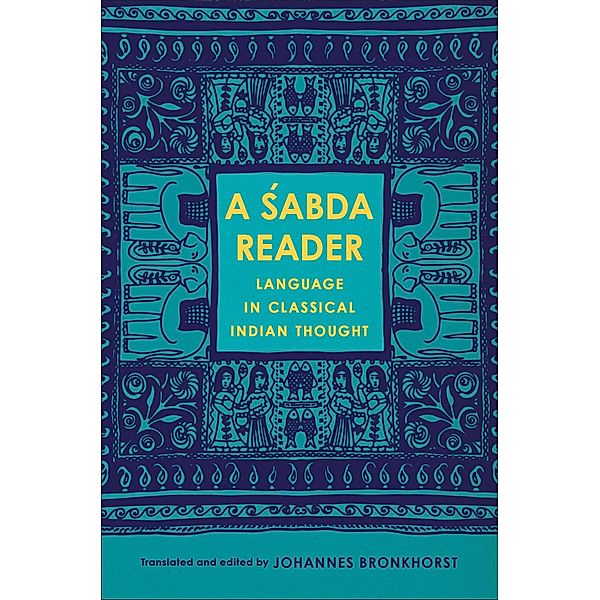 A Sabda Reader / Historical Sourcebooks in Classical Indian Thought