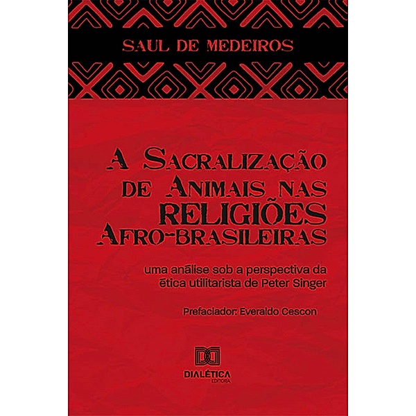 A Sacralização de Animais nas Religiões Afro-brasileiras, Saul de Medeiros