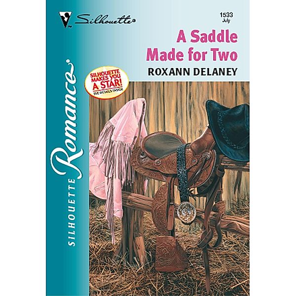 A Saddle Made For Two (Mills & Boon Silhouette) / Mills & Boon Silhouette, Roxann Delaney