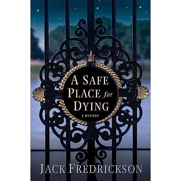 A Safe Place for Dying / Dek Elstrom Mysteries Bd.1, Jack Fredrickson