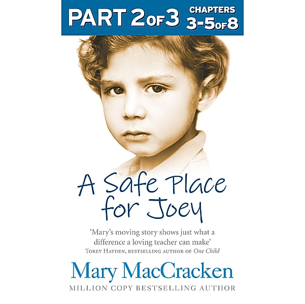 A Safe Place for Joey: Part 2 of 3, Mary MacCracken