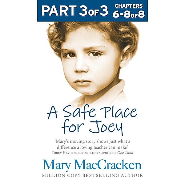 A Safe Place for Joey: Part 3 of 3, Mary MacCracken