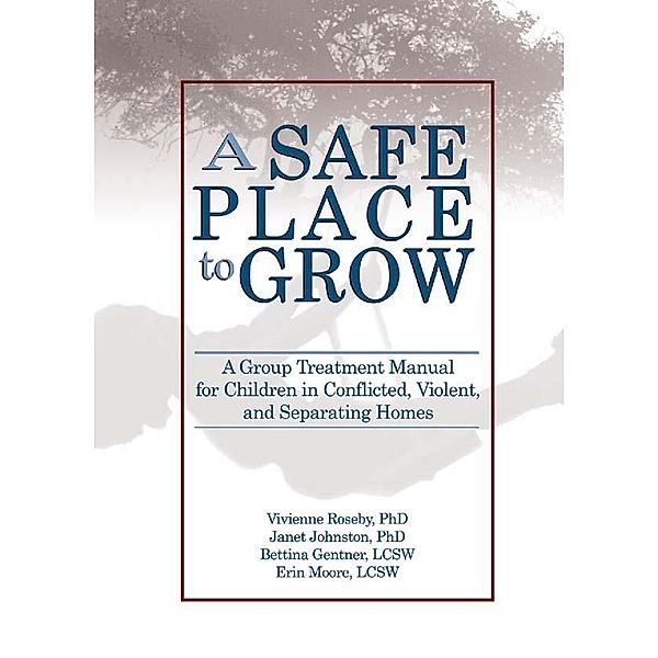 A Safe Place to Grow, Vivienne Roseby, Janet Johnston, Bettina Gentner, Erin Moore