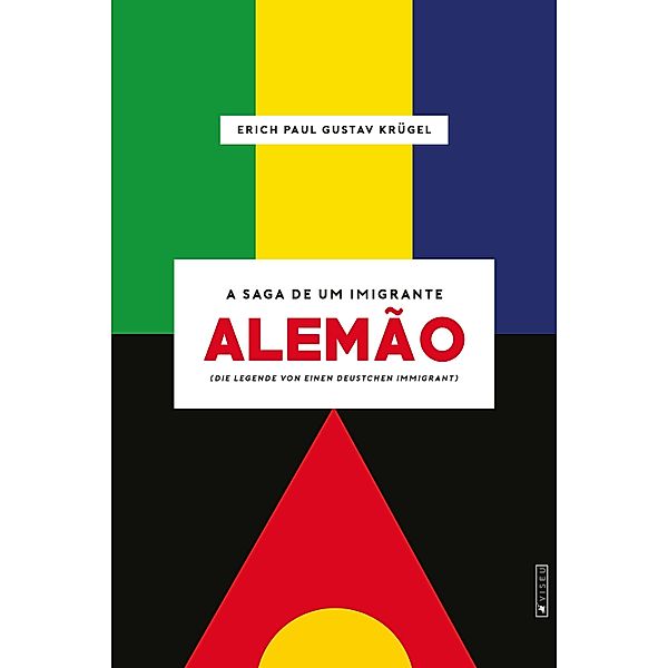 A saga de um imigrante alemão, Erich Paul Gustav Krügel