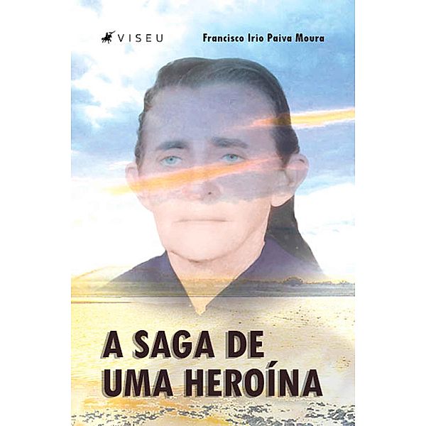 A saga de uma heroína, Francisco Irio Paiva Moura