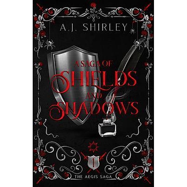A Saga of Shields and Shadows / The Aegis Saga, A. J. Shirley