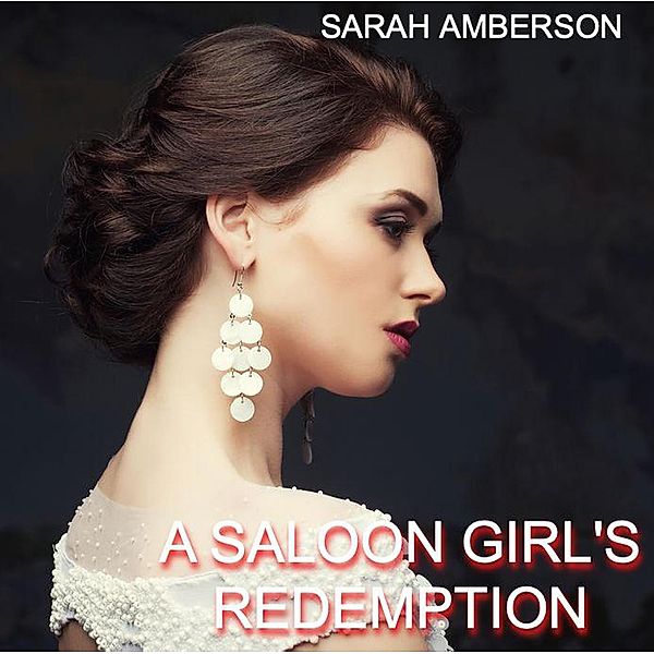 A Saloon Girl's Redemption, Sarah Amberson