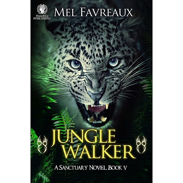 A Sanctuary Novel: Jungle Walker (A Sanctuary Novel, #5), Mel Favreaux