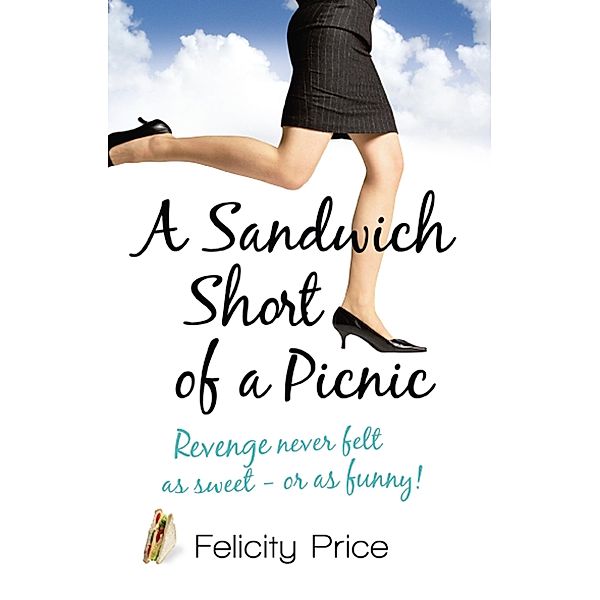 A Sandwich Short of a Picnic, Felicity Price