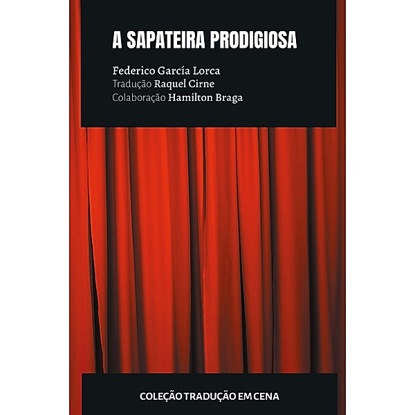 A Sapateira Prodigiosa / Tradução em Cena Bd.1, Federico García Lorca, Raquel Cirne