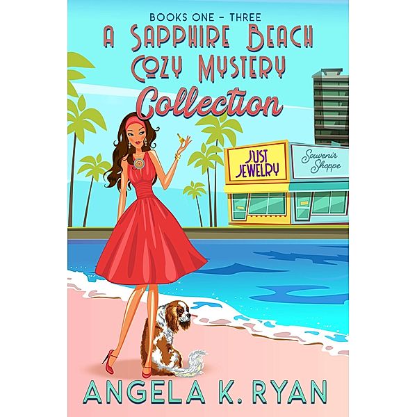 A Sapphire Beach Cozy Mystery Collection: Volume 1, Books 1-3 (Sapphire Beach Cozy Mysteries, #1) / Sapphire Beach Cozy Mysteries, Angela K. Ryan