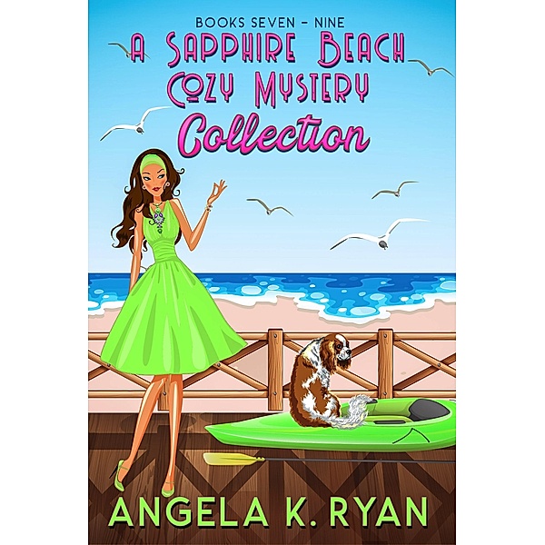 A Sapphire Beach Cozy Mystery Collection: Volume 3, Books 7-9 (Sapphire Beach Cozy Mysteries, #3) / Sapphire Beach Cozy Mysteries, Angela K. Ryan