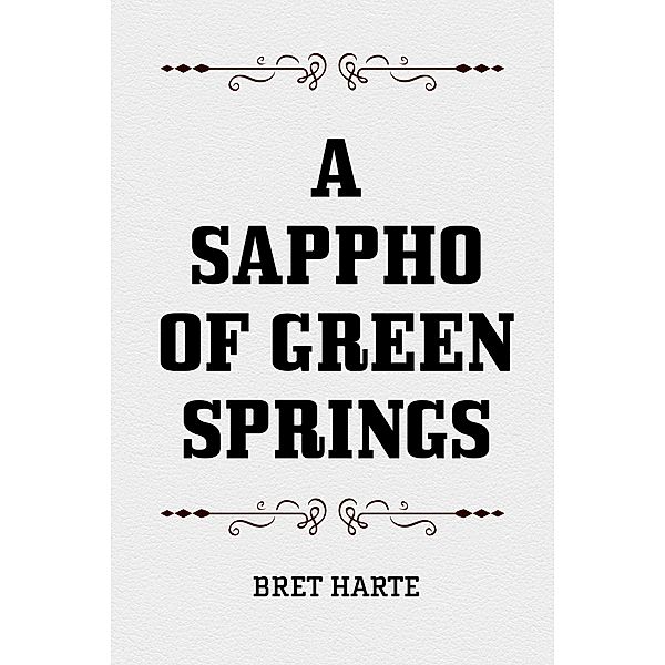 A Sappho of Green Springs, Bret Harte
