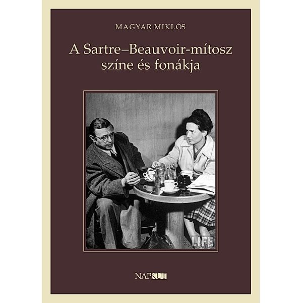 A Sartre-Beauvoir-mítosz színe és fonákja, Miklós Magyar