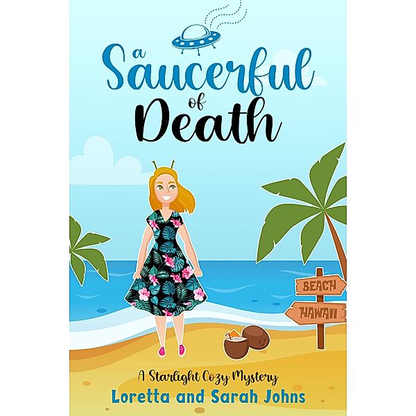 A Saucerful of Death (Starlight Cozy Mystery, #1) / Starlight Cozy Mystery, Loretta Johns, Sarah Johns