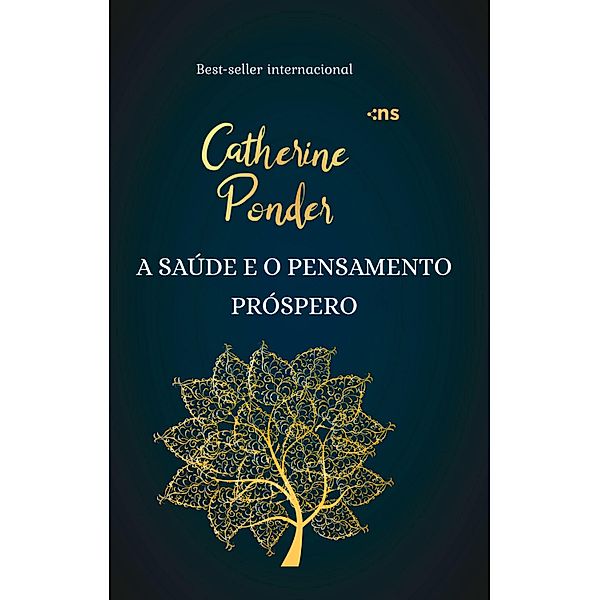 A saúde e o pensamento próspero, Catherine Ponder