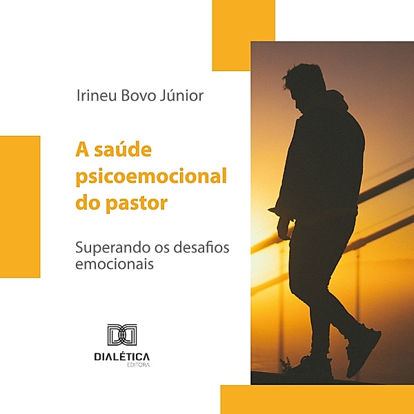 A saúde psicoemocional do pastor, Irineu Bovo Júnior